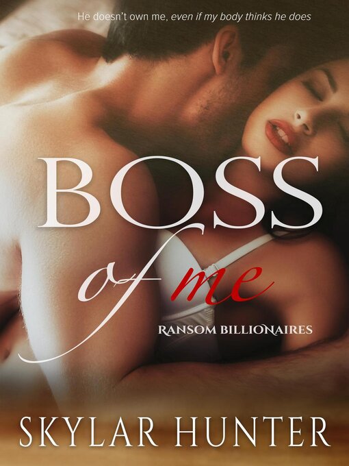 Title details for Boss of Me by Skylar Hunter - Available